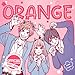 Orange Calendar 2022: Anime-Manga OFFICIAL 2022 Calendar -Orange Weekly & Monthly Planner with Notes Section for Alls Orange Fans!-24 months with BIG SIZE 17"x11" - Kalendar calendario calendrier.1