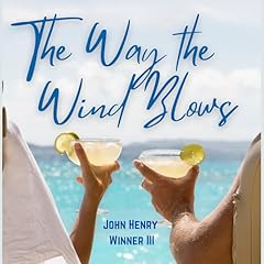 The Way the Wind Blows Audiobook By John Henry Winner III cover art