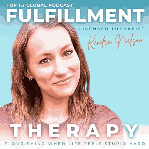 Page de couverture de FULFILLMENT THERAPY - Marriage & Family Therapy, Self Mastery, Self Actualization, Unmet Needs, LDS Parent, Family Connection