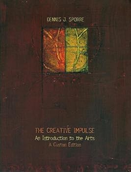 Unknown Binding The Creative Impulse: An Introduction to the Arts (Custom) Book