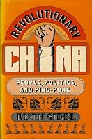 Revolutionary China: People, Politics and Ping-Pong 044007410X Book Cover