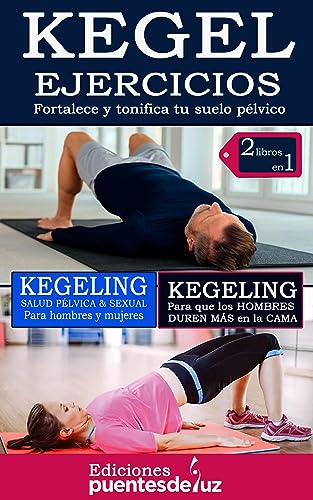 2 LIBROS EN 1 KEGELING Ejercicios : Fortalece y tonifica tu suelo pélvico
