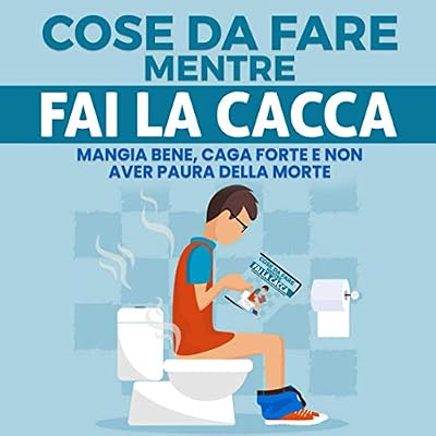 Cose da Fare Mentre Fai la Cacca
