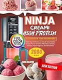 NINJA CREAMI HIGH PROTEIN COOKBOOK FOR BEGINNERS: 2000 Days Of Delicious, Easy & Tasty Healthy Recipes For Ice Creams, Milkshakes, Sorbets, Gelatos, Frozen ... And Smoothies (NORA ELLISTON BOOKS 9)