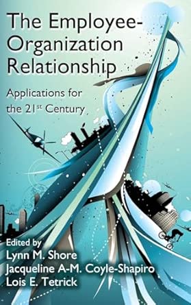 The Employee-Organization Relationship: Applications for the 21st Century book cover