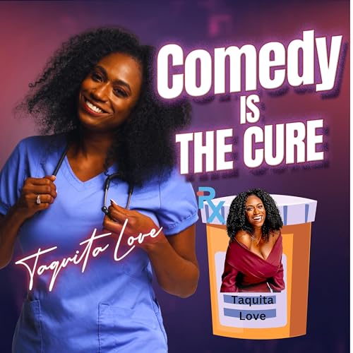 Comedy is the Cure&trade; by Taquita Love cover art