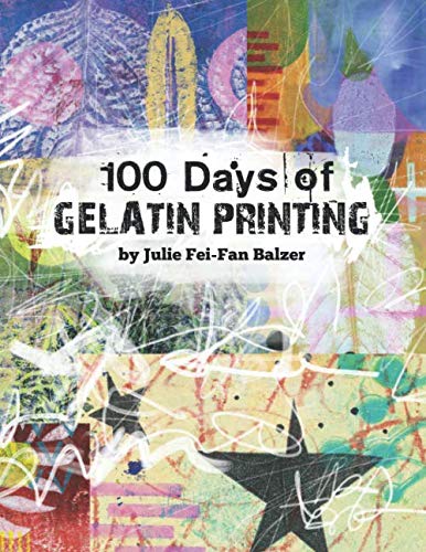 100 Days of Gelatin Printing livre de techniques d'impression au gel