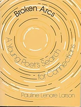 Broken Arcs: A Young Poet's Search for Connections