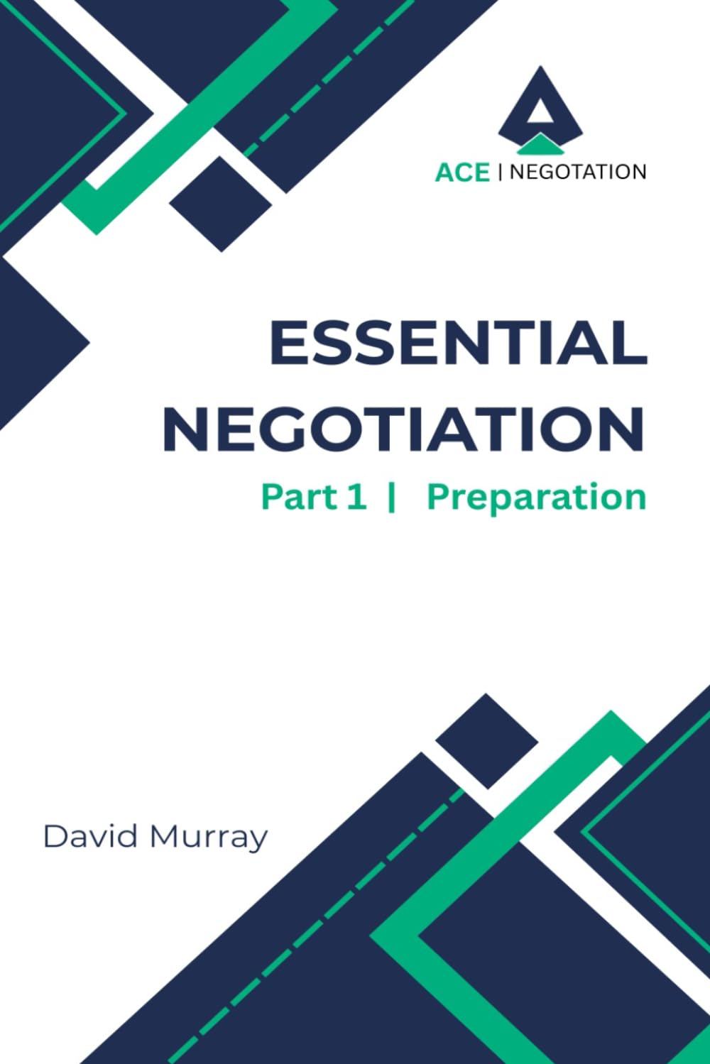 Essential Negotiation: Part 1 Preparation (Second Edition)
