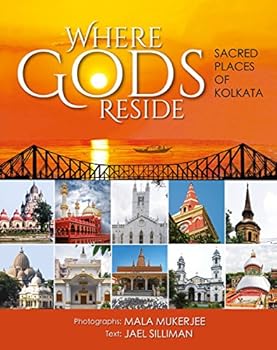 Hardcover Where Gods Reside: Sacred Places Of Kolkata Book