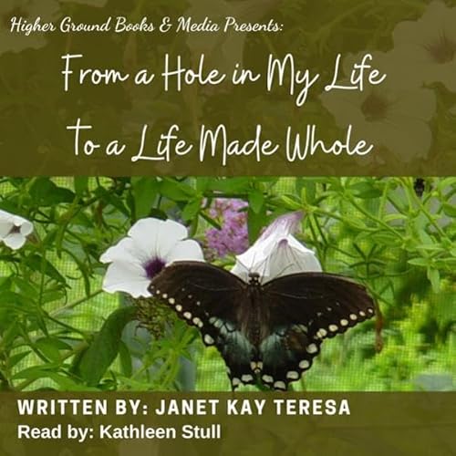 From a Hole in My Life to a Life Made Whole cover art