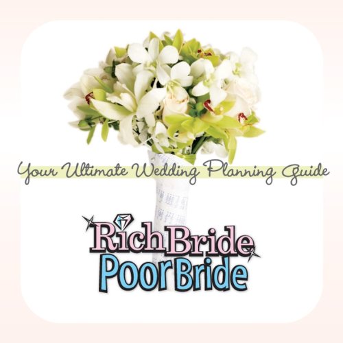 Rich Bride Poor Bride Your Ultimate Wedding Planning Guide Buckley