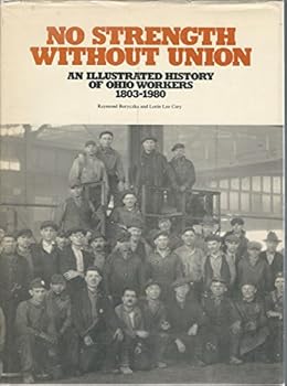 No Strength Without Union: An Illustrated History of Ohio Workers, 1803-1980