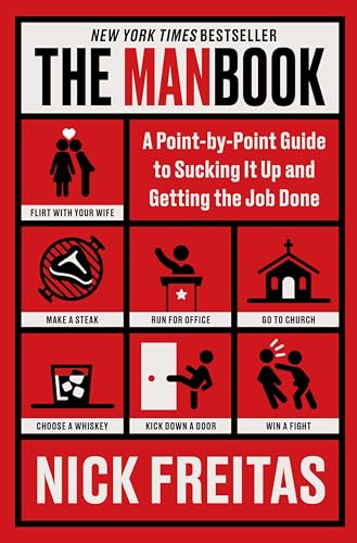 The Manbook: A Point-by-Point Guide to Sucking It Up and Getting the Job Done – A No-Nonsense Guide to Mental Toughness and Professional Growth.