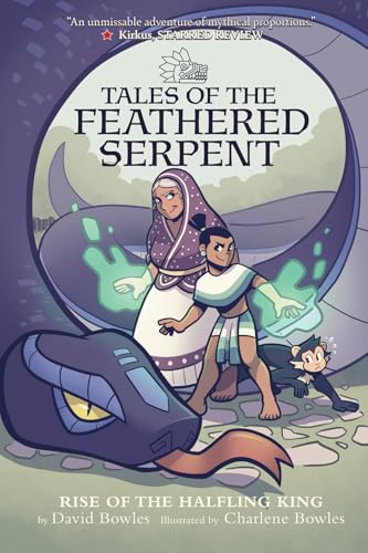 Rise of the Halfling King (Tales of the Feathered Serpent #1)