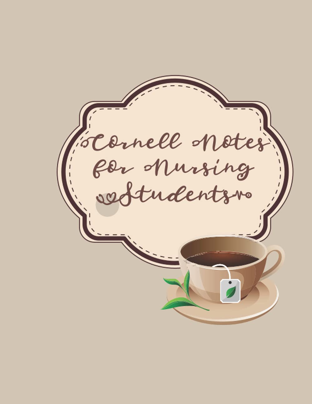 Cornell Notes for Nursing Students: Large Notetaking Guide - Includes Instructions, Examples, Resources, and Templates - Light Brown with Essential Coffee Cup (Nursing School Essentials)