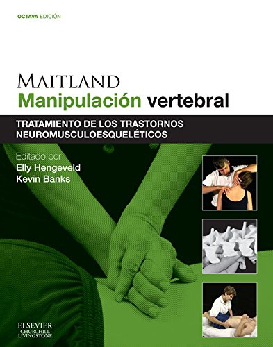 Maitland. Manipulación vertebral: Tratamiento de los trastornos neuromusculoesqueléticos (Spanish Edition)