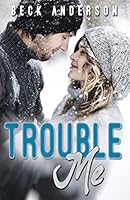 Trouble Me 1623422205 Book Cover