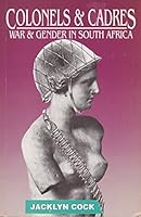 Colonels & Cadres: War & Gender In South Africa 0195707060 Book Cover