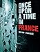 Once Upon a Time in France