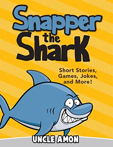 Snapper the Shark: Short Stories, Games, Jokes,... 1512299235 Book Cover