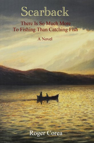 Amazon Com Scarback There Is So Much More To Fishing Than Catching Fish Ebook Roger Corea Kindle Store