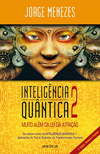 Inteligência Quântica 2: Muito Além da Atração