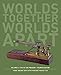 Worlds Together, Worlds Apart: A History of the World: 1750 to the Present (Fourth Edition) (Vol. C)