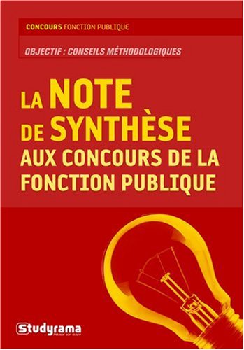 Télécharger La note de synthèse aux concours de la fonction publique Livre eBook France