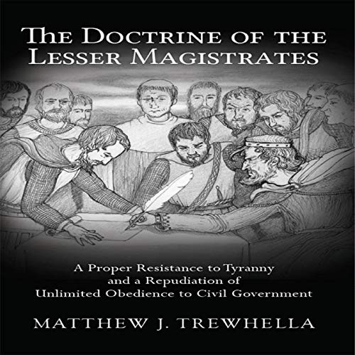 The Doctrine of the Lesser Magistrates by Matthew J. Trewhella episode artwork
