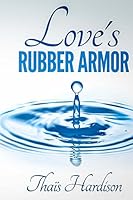 Love's Rubber Armor 0692429646 Book Cover