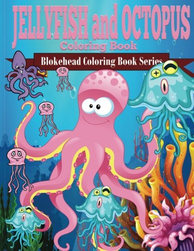 Jellyfish & Octopus Coloring Book: ( Blokehead Coloring Book Series)