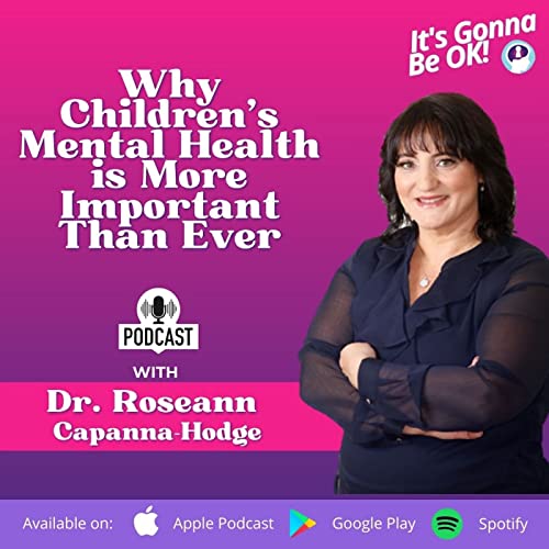 01: Why Children's Mental Health Is More Important Than Ever Podcast By  cover art