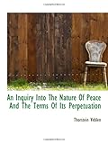 An Inquiry Into The Nature Of Peace And The Terms Of Its Perpetuation