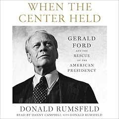 When the Center Held Audiobook By Donald Rumsfeld cover art