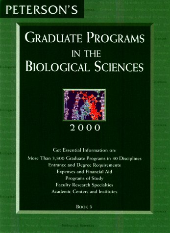 Peterson's Graduate Programs in the Biological Sciences 2000