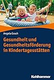  Gesundheit und Gesundheitsförderung in Kindertagesstätten