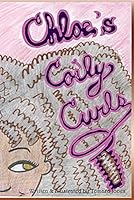 Chloe's Coily Curls 0991105559 Book Cover