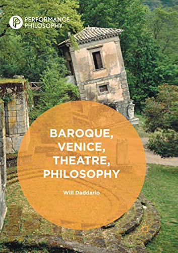Baroque, Venice, Theatre, Philosophy (Performance Philosophy)