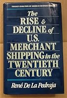 Rise and Decline of U.S. Merchant Shipping in the Twentieth Century 0805798269 Book Cover