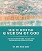 Seek Ye First the Kingdom of God: And His Righteousness and All These Things Shall Be Added unto You