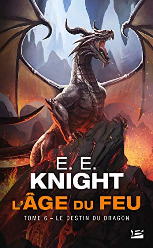 L'Âge du feu , Tome 6: Le Destin du dragon L'Âge du feu , Tome 6: Le Destin du dragon