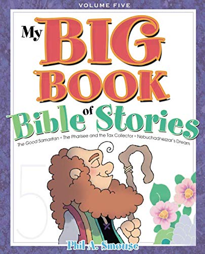My BIG Book of Bible Stories - Volume 5: Bible Stories! Rhyming FUN! Timeless Truth for Everyone!