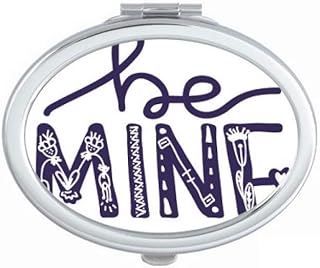 Be Mine Cute Quote Handwrite Mirror Oval Portable Hand Pocket Makeup