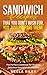 Sandwich Recipes that You don’t Wish for, You Just Prepare Them!: The Perfect Cookbook for Insanely Delicious Sandwich Cookbook!! (English Edition)