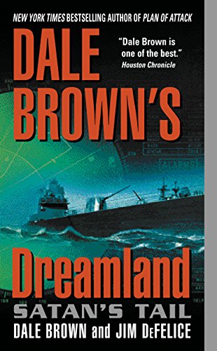 Dale Brown's Dreamland: Satan's Tail (Dreamland Thrillers Book 7)