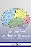 The Science of Human Nature: A Psychology for Beginners