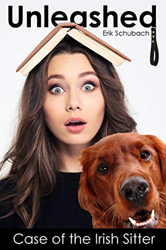 Unleashed: Case of the Irish Sitter Unleashed: Case of the Irish Sitter