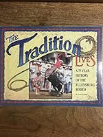 The tradition lives: A 75 year history of the Ellensburg Rodeo 0965873501 Book Cover