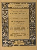 G Schirmer's Edition of Standard Instruction Books Theoretical and Practical Piano-School B008CRTLQC Book Cover
